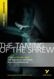 The Taming of the Shrew                            York Notes Advanced by Rebecca Warren