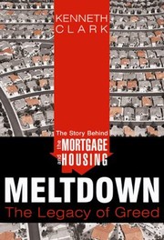 Cover of: The Story Behind the Mortgage and Housing Meltdown by Kenneth Clark