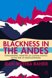 Cover of: Blackness in the Andes by Jean Muteba Rahier