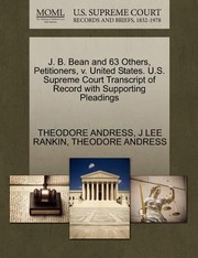 Cover of: J B Bean and 63 Others Petitioners V United States US Supreme Court Transcript of Record with Supporting Pleadings