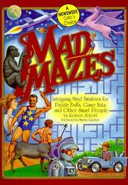 Cover of: Mad Mazes: Intriguing Mind Twisters for Puzzle Buffs, Game Nuts and Other Smart People