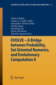 Cover of: Evolve  A Bridge Between Probability Set Oriented Numerics and Evolutionary Computation II
            
                Advances in Intelligent Systems and Computing