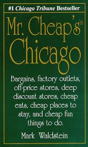 Cover of: Mr. Cheap's Chicago: bargains, factory outlets, off-price stores, deep discount stores, cheap eats, cheap places to stay, and cheap fun things to do