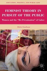 Cover of: Feminist Theory in Pursuit of the Public
            
                Education Politics and Public Life Paperback