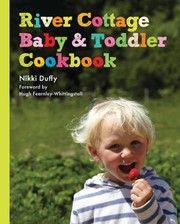 Cover of: River Cottage and Baby Toddler Cookbook