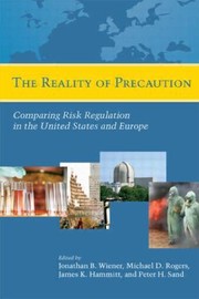 The Reality of Precaution by Jonathan B. Wiener