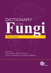 Dictionary of the Fungi by J. A. Stalpers