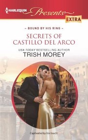 Secrets of Castillo del Arco (Harlequin Presents Extra) by Trish Morey