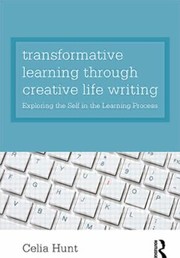 Cover of: Creative Life Writing as a Tool for Transformative Learning by Celia Hunt