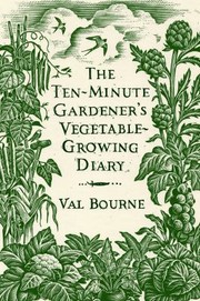 Cover of: The TenMinute Gardeners VegetableGrowing Diary