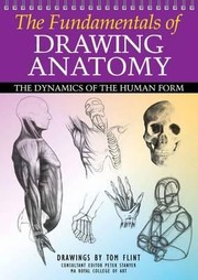 Cover of: The Fundamentals of Drawing Anatomy Tom Flint Peter Stanyer