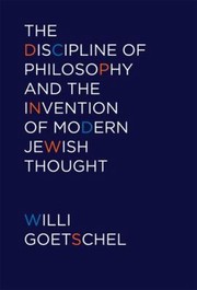 Cover of: The Discipline of Philosophy and the Invention of Modern Jewish Thought by 