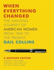 Cover of: When Everything Changed The Amazing Journey of American Women from 1960 to the Present by 