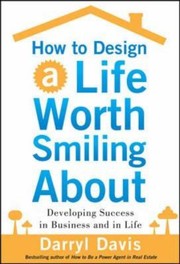 Cover of: How to Design a Life Worth Smiling About