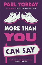 Cover of: More Than You Can Say Paul Torday