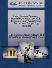 Cover of: Irving Jerome Dunaway Petitioner V New York US Supreme Court Transcript of Record with Supporting Pleadings