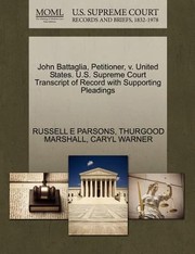 Cover of: John Battaglia Petitioner V United States US Supreme Court Transcript of Record with Supporting Pleadings by 