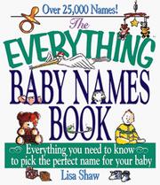 Cover of: The everything baby names book: everything you need to know to pick the perfect name for your baby