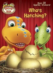 Cover of: Whos Hatching Dinosaur Train
            
                Hologramatic Sticker Book