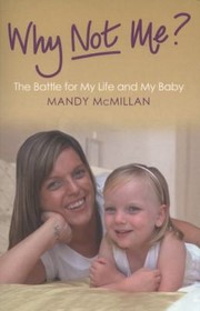 Cover of: Why Not Me Mandy McMillan with Lesley Roberts by 