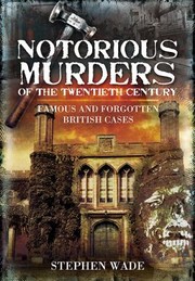 Cover of: Notorious Murders of the Twentieth Century by Stephen Wade