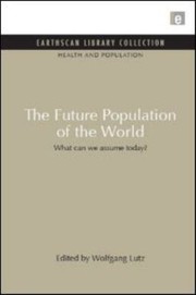 Cover of: The Future Population of the World
            
                Earthscan Library Collection Health and Population Set