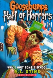 Cover of: Why I Quit Zombie School
            
                Goosebumps Hall of Horrors Pb by 