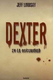 Cover of: Dexter en la Oscuridad  Dexter in the Dark