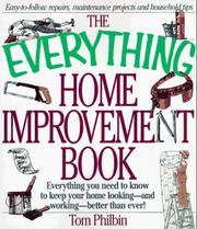Cover of: The everything home improvement book: everything you need to know to keep your home looking--and working--better than ever!