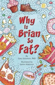 Cover of: Why Is Brian So Fat by 