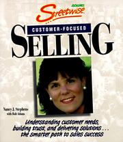 Cover of: Streetwise customer-focused selling: understanding customer needs, building trust and delivering solutions the smarter path to sales success