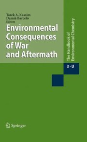 Cover of: Environmental Consequences of War and Aftermath
            
                Handbook of Environmental Chemistry
