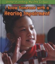 Cover of: I Know Someone with a Hearing Impairment Vic Parker