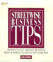 Cover of: Streetwise business tips: 200 ways to get ahead in business, most of which I learned the hard way