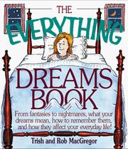 Cover of: The everything dreams book: from fantasies to nightmares, what your dreams mean, how to remember them, and how they affect your everyday life