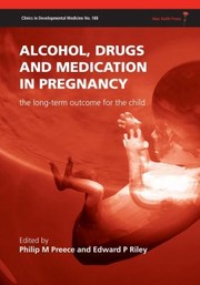 Cover of: Alcohol Drugs and Medication in Pregnancy
            
                Clinics in Developmental Medicine