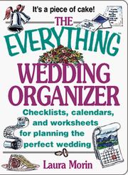 Cover of: The Everything Wedding Organizer; Checklists, calendars, and worksheets for planning the perfect wedding