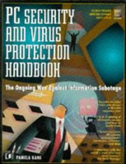 Cover of: PC security and virus protection: the ongoing war against information sabotage