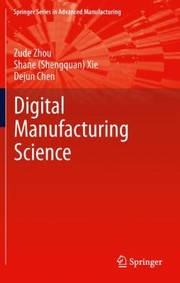 Cover of: Fundamentals of Digital Manufacturing Science
            
                Springer Series in Advanced Manufacturing