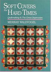 Cover of: Soft covers for hard times: quiltmaking & the Great Depression