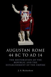 Augustan Rome 44 BC to AD 14
            
                Edinburgh History of Ancient Rome by J. S. Richardson