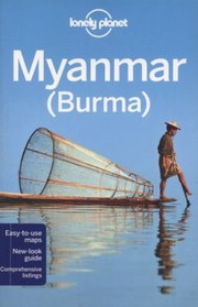 Cover of: Lonely Planet Myanmar Burma
            
                Lonely Planet Myanmar Burma Travel Survival Kit