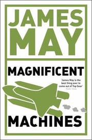 Cover of: James Mays Magnificent Machines