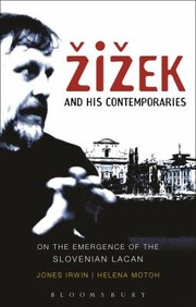 Zizek and His Contemporaries by Helena Motoh