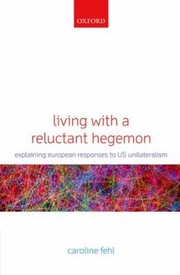 Living with a Reluctant Hegemon by Caroline Fehl