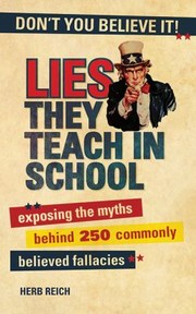 Cover of: Lies They Teach in School by Herb Reich