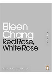 Cover of: Red Rose White Rose Eileen Chang by 