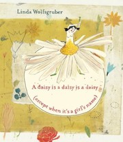 Cover of: A Daisy Is a Daisy Is a Daisy Except When Its a Girls Name