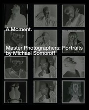 Cover of: A Moment Master Photographers