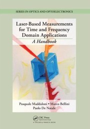 LaserBased Measurements for Time and Frequency Domain Applications
            
                Series in Optics and Optoelectronics by Paolo De Natale